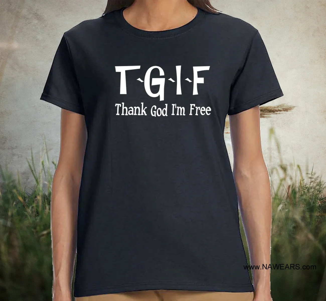 ldTs- TGIF - Thank God Ladies T's